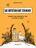 Une invitation dans ton monde, Chroniques d'une accompagnatrice d'ado en situation de handicap