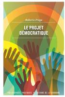 Le projet démocratique, Une approche pragmatiste