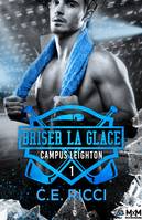 1, Briser la glace, Campus Leighton, T1