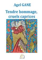 Tendre hommage, cruels caprices