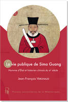 La vie publique de Sima Guang, Homme d'état et historien chinois du xie siècle