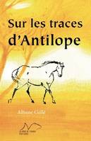 Sur les traces d'Antilope