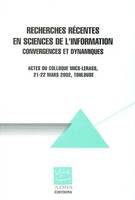 Recherches récentes en sciences de l'information - convergences et dynamiques, convergences et dynamiques