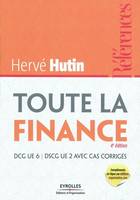 Toute la finance, DCG UE 6 - DSCG UE 2 avec cas corrigés.