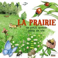 PRAIRIE, UN PETIT MONDE PLEIN DE VIE (LA