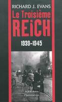 III, 1939-1945, Le Troisième Reich 1939-1945, 1939-1945