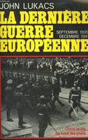 La Dernière guerre européenne : Septembre 1939-décembre 1941, septembre 1939-décembre 1941