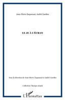 Le Je à l'écran, actes du Colloque de Cerisy-la-Salle, [14-21 août 1999]