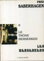 Les Berserkers., 6, Les Berserkers : Le trône Berserker 6
