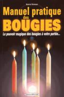 Manuel pratique des bougies, Le pouvoir magique des bougies à votre portée...