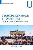 L'Europe centrale et orientale - De 1918 à la chute du mur de Berlin, De 1918 à la chute du mur de Berlin