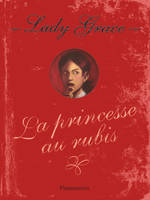 5, Lady Grace, La Princesse au rubis