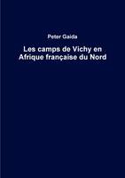 Les camps de Vichy en Afrique française du Nord