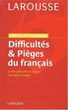 Grand dictionnaire des Difficultés et Pièges du français, 15000 difficultés et pièges, 150 règles d'usage
