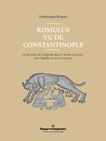 Romulus vu de Constantinople, La réécriture de la légende dans le monde byzantin : Jean Malalas et ses successeurs