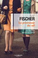 2, La Promesse du sel (Les Femmes des terres salées T.2)