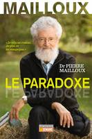 Dr Pierre Mailloux, Le paradoxe