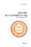 Histoire de l'Académie du Var, Des origines à 1835