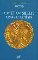 Les XIVe et XVe siècles, crises et genèses, crises et genèses