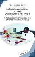 LA BIBLIOTHEQUE NATIONALE DU CONGO. UNE INSTITUTION A PART ENTIERE