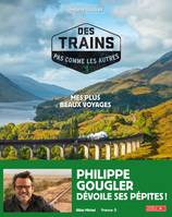 Des trains pas comme les autres - tome 1 (Edition 2021), Mes plus beaux voyages