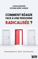 Comment réagir face à une personne radicalisée ?, Pistes de réflexion et outils