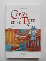 Cortés et le Tigre, roman