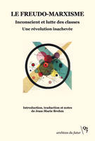 Le freudo-marxisme, Inconscient et lutte des classes. Une révolution inachevée