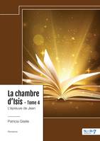 La chambre d'Isis - Tome 4, L’épreuve de Jean