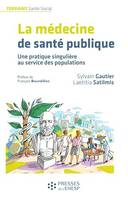 La médecine de santé publique, Une pratique singulière au service des populations