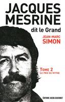 Jacques Mesrine dit le Grand, Tome II, 1973-1979, Jacques Mesrine, dit le Grand, Le prix du mythe / 1973-1979, le prix du mythe