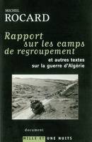 Rapports sur les camps de regroupement, et autres textes sur la guerre d'Algérie