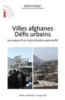 Villes afghanes, défis urbains, les enjeux d'une reconstruction post-conflit