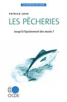 Les pêcheries, Jusqu'à l'épuisement des stocks ?