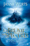 1, Les guerres de l'ombre et de la lumière / La brume des spectres