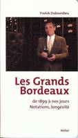 Les grands Bordeaux, de 1899 à nos jours - Notations, longévité