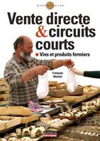 Vente directe ET circuits courts / vins et produits fermiers, vins et produits fermiers