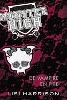 4, Monster High T04 De vampire en pire: Monster High, Monster High