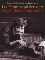 LES FEMMES QUI ECRIVENT VIVENT DANGEREUSEMENT