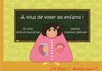 A vous de voter les enfants !