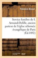 Service funèbre de I. Armand-Delille, ancien pasteur de l'église réformée évangélique, de Paris le 29 décembre 1890