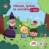 Hänsel, Gretel, la sorcière et toi !