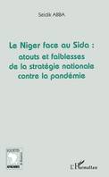 Le Niger face au Sida: atouts et faiblesses de la stratégie nationale contre la pandémie, atouts et faiblesses de la stratégie nationale contre la pandémie