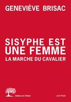 Les Feux Sisyphe est une femme, La Marche du cavalier