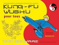 Kung-fu Wushu pour tous - Volume 2