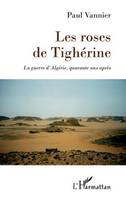 Les roses de Tighérine, La guerre d'Algérie, quarante ans après