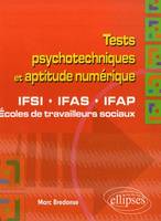 Tests psychotechniques et aptitude numérique. IFSI, IFAS, IFAP et écoles de travailleurs sociaux, IFSI, IFAS, IFAP, écoles de travailleurs sociaux