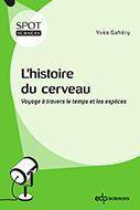 L'histoire du cerveau, Voyage à travers le temps et les espèces