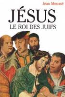 Jésus le roi des juifs, l'éternité présente