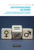 Les psychologies du genre, Regards croisés sur le développement, l'éducation, la santé mentale et la société